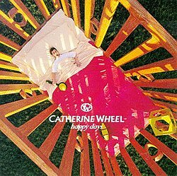 CATHERINE WHEEL - Happy Days