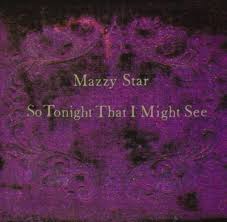 MAZZY STAR - SO TONIGHT THAT I MIGHT SEE (VINYL)