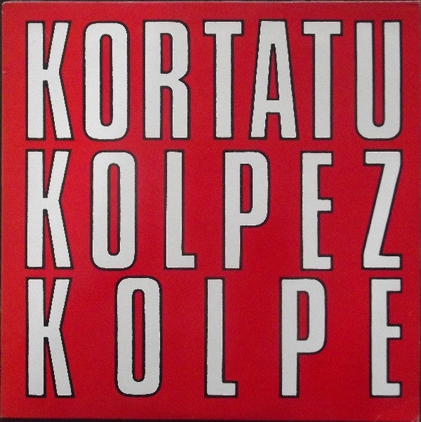 Kortatu – Kolpez Kolpe (Vinyl)