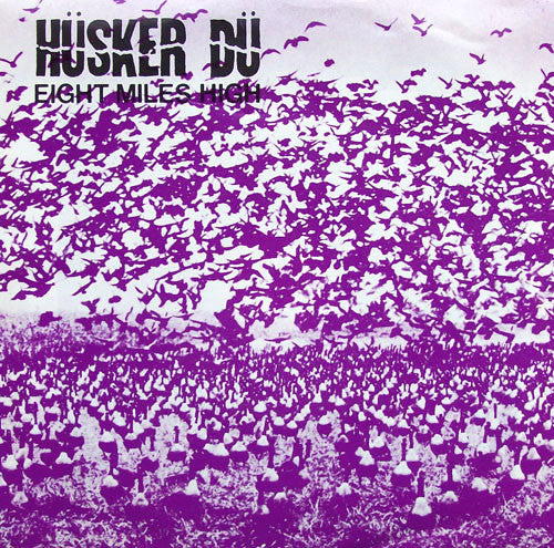 Hüsker Dü – Eight Miles High (Vinyl 7")