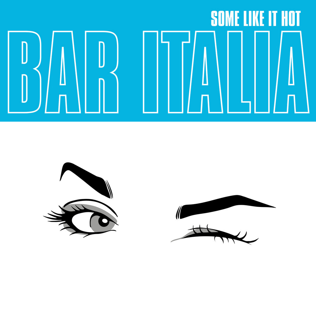 Bar Italia – Some Like It Hot (Vinyl)