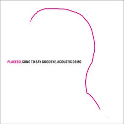 Placebo – Song To Say Goodbye (single)