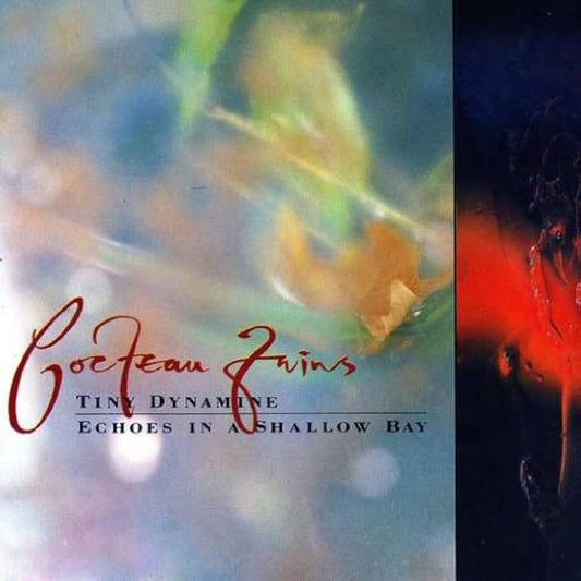 Cocteau Twins - Tiny Dynamine & Echoes In A Shallow Bay REMASTERED FROM HD AUDIO (Vinyl)
