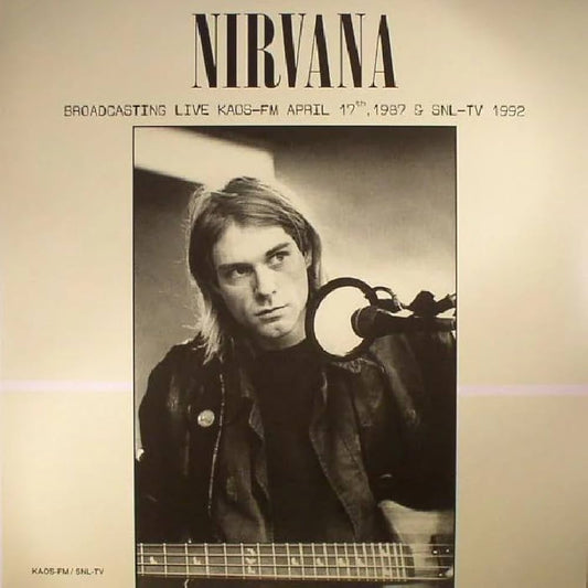 Nirvana – Broadcasting Live KAOS-FM April 17th, 1987 & SNL-TV 1992 (Vinyl)