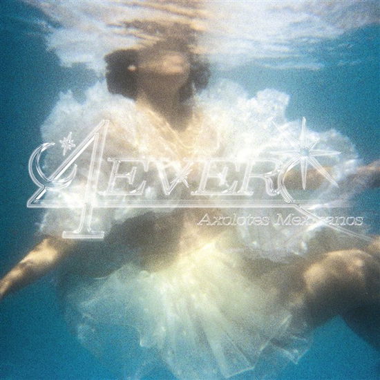 Axolotes Mexicanos – 4ever (Vinyl)