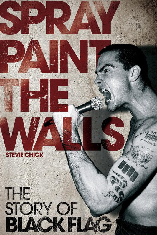Spray Paint the Walls: The Story of Black Flag - Stevie Chick (Libro) USADO