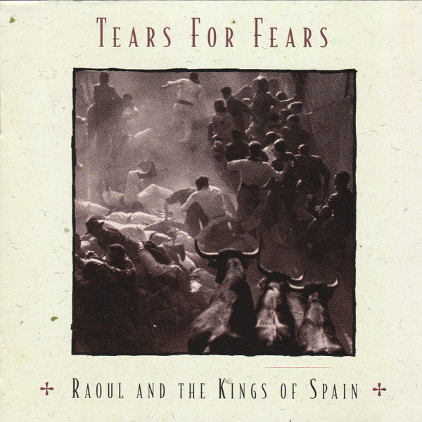 Tears For Fears – Raoul And The Kings Of Spain (CD)