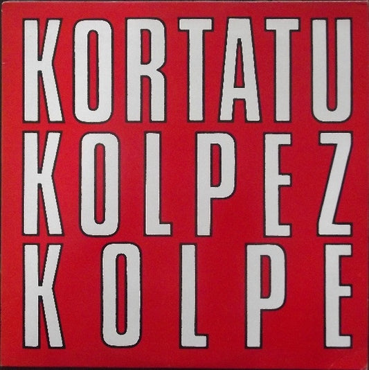 Kortatu – Kolpez Kolpe (Vinyl)