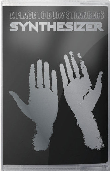 A Place to Bury Strangers - Synthesizer (Cassette)