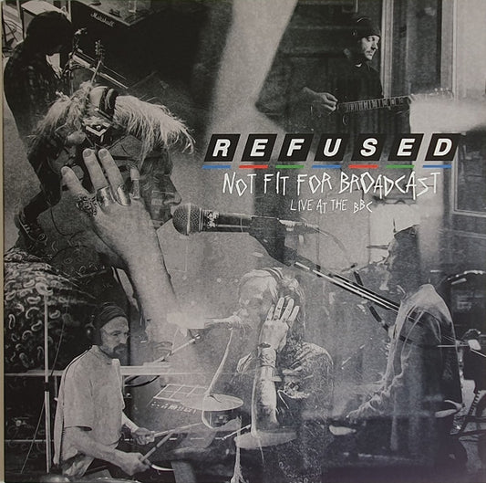 Refused - Not Fit for Broadcast Live At The BBC (Vinyl)