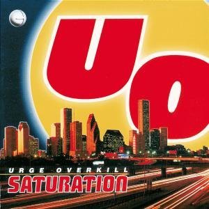 URGE OVERKILL -  SATURATION