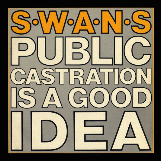 Swans - Public Castration Is A Good Idea (Vinyl)