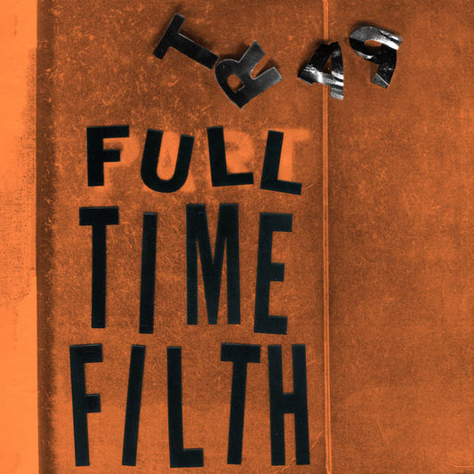 Part Time Filth - Full Time Filth (Vinyl)