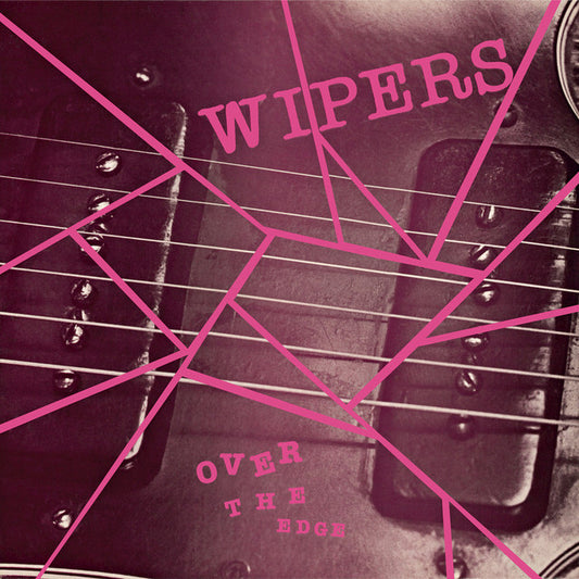 Wipers - Over The Edge (Vinyl)