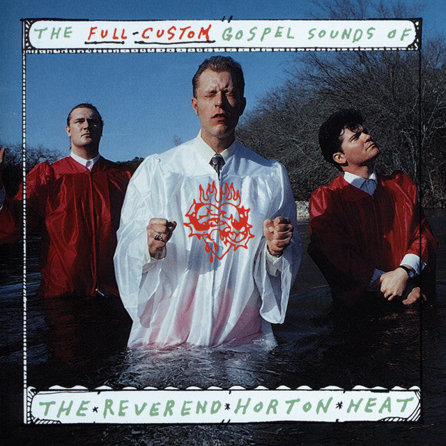 The Reverend Horton Heat - The Full Custom Gospel Sounds Of... (Vinyl)