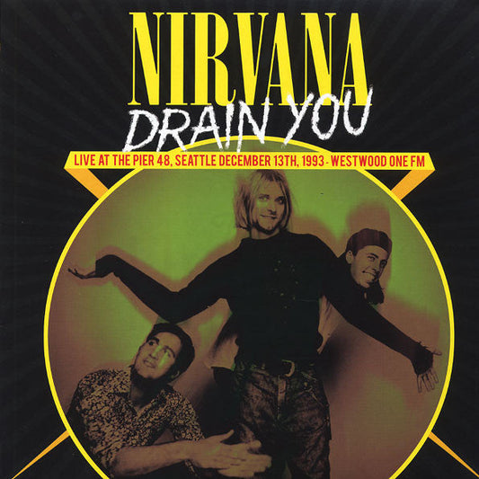 Nirvana – Drain You (Live At The Pier 48, Seattle December 13th, 1993 - Westwood One FM) (Vinyl)