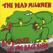 The Dead Milkmen - Big Lizzard in my backyard (Vinyl)